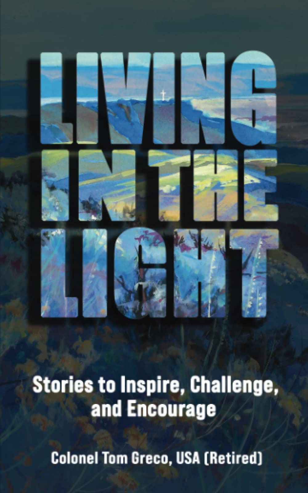 Living in the Light: Stories to Inspire, Challenge, and Encourage