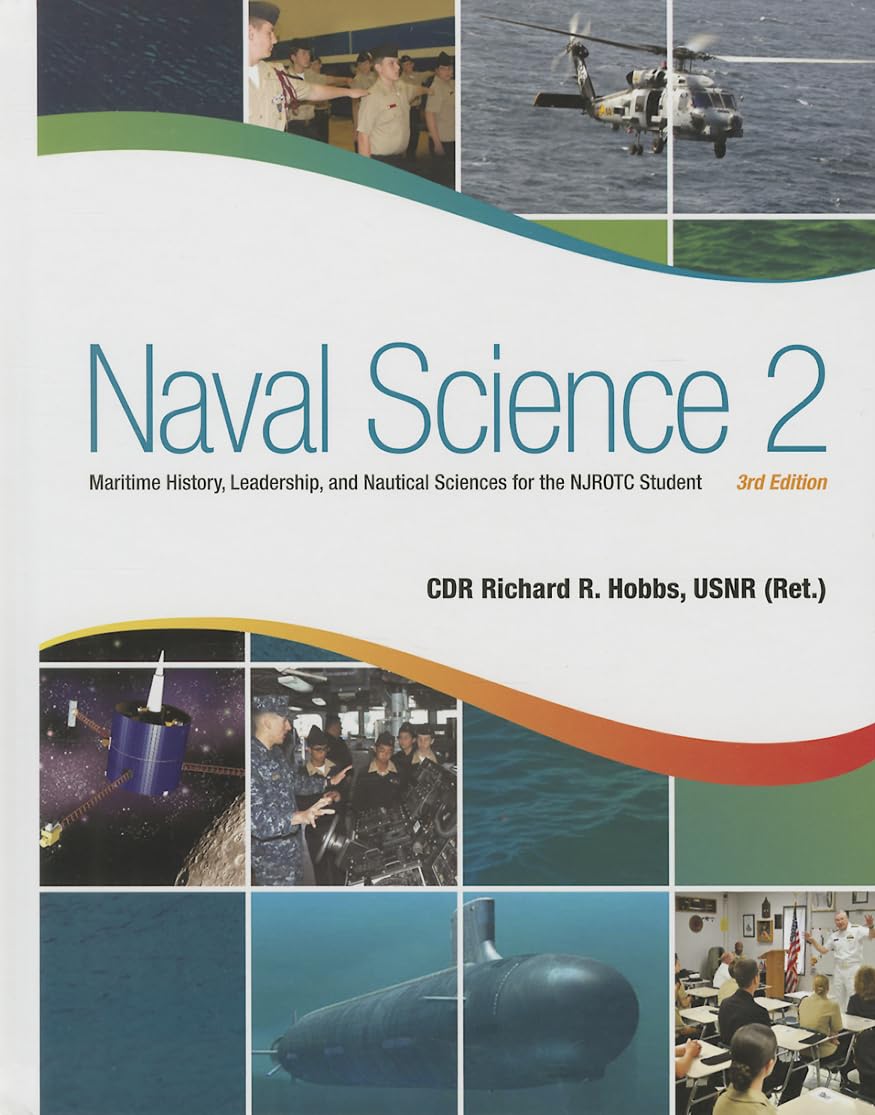 Naval Science 2: Maritime History, Leadership, and Nautical Sciences for the NJROTC Student, Third Edition