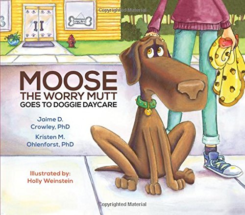 Moose the Worry Mutt Goes to Doggie Daycare