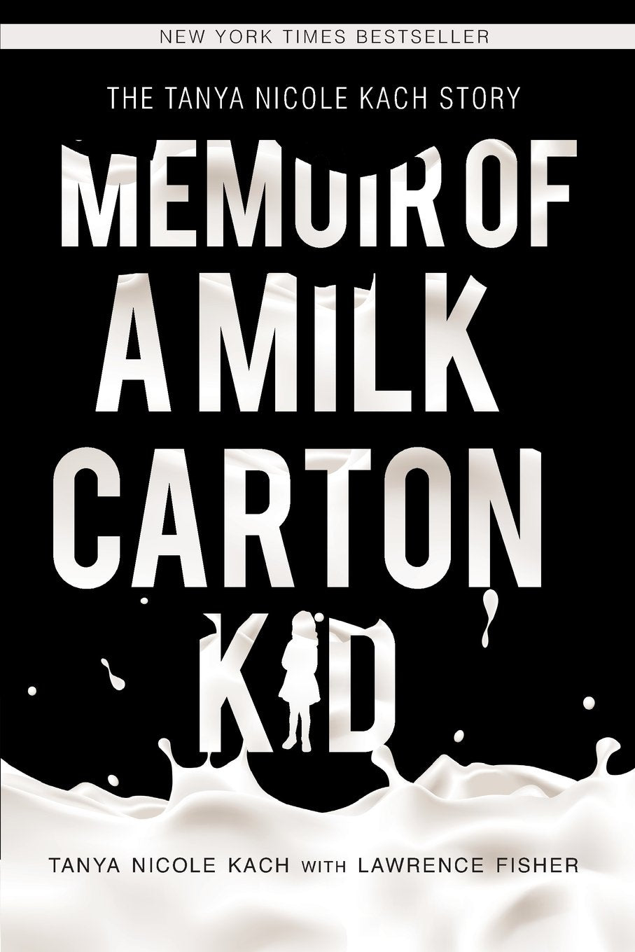 Memoir of a Milk Carton Kid: The Tanya Nicole Kach Story - 2659
