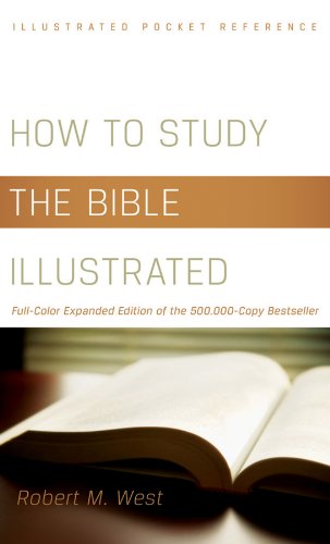 How to Study the Bible Illustrated: Full-Color Expanded Edition of the 700,000-Copy Bestseller (Illustrated Pocket Reference)