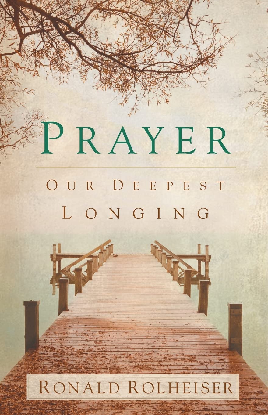 Prayer: Our Deepest Longing