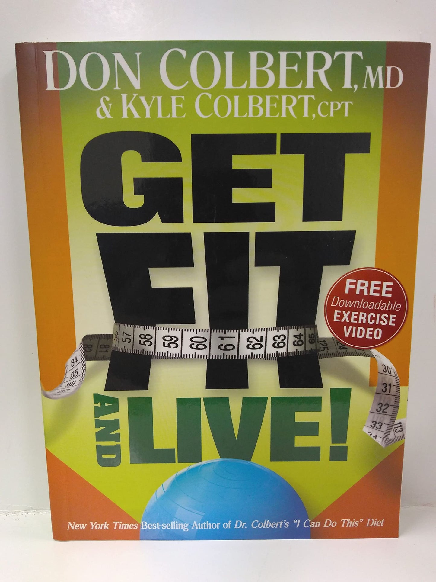 Get Fit and Live!: The simple fitness program that can help you lose weight, build muscle, and live longer - 7457