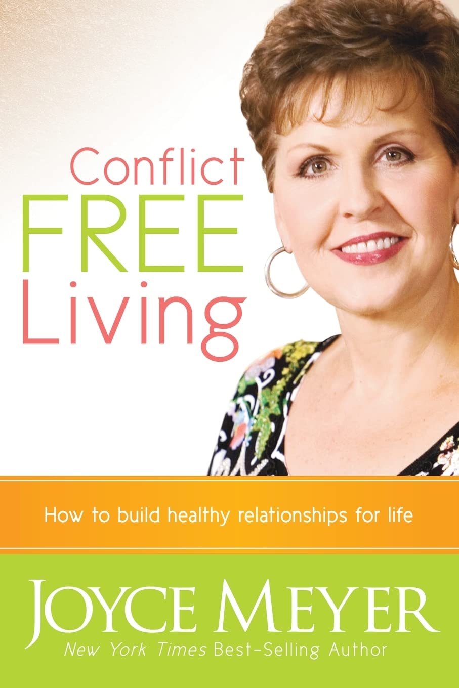 Conflict Free Living: How to Build Healthy Relationships for Life