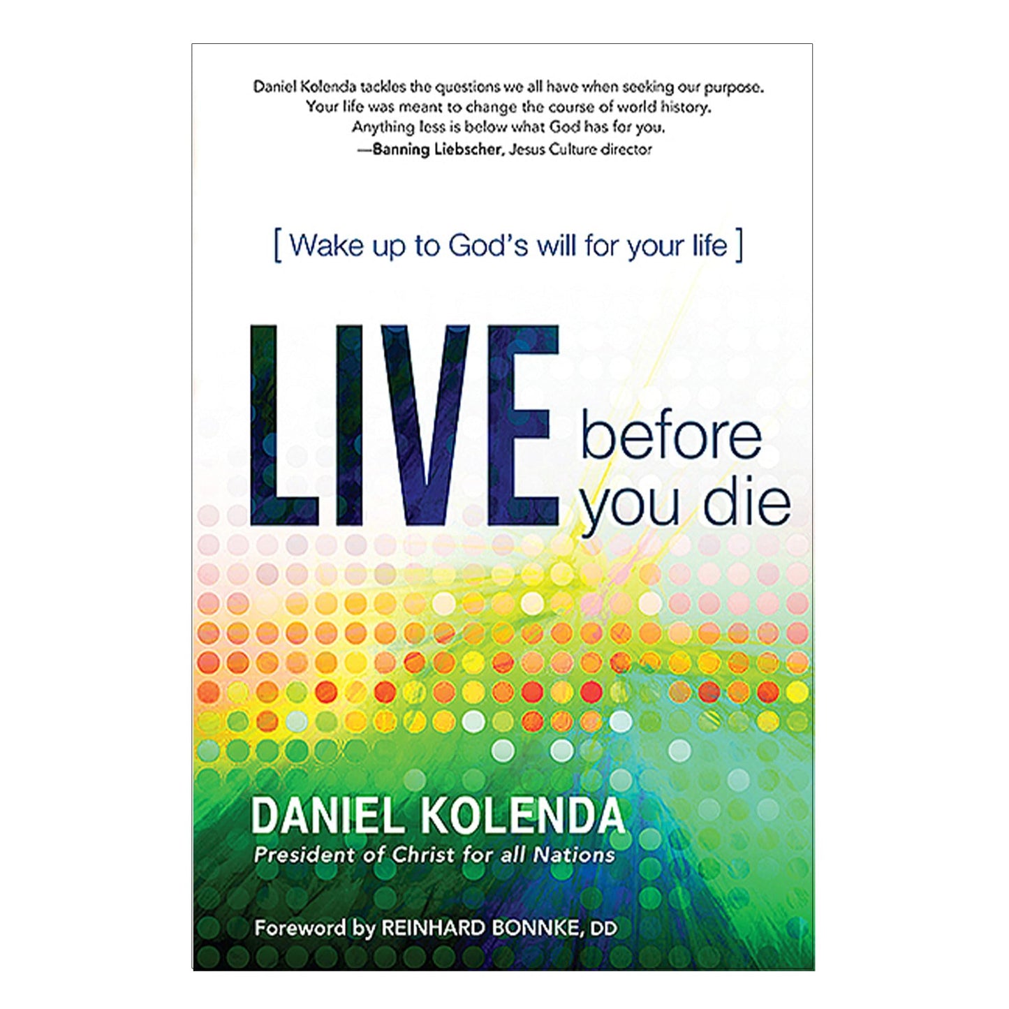 Live Before You Die: Wake up to God’s Will for Your Life