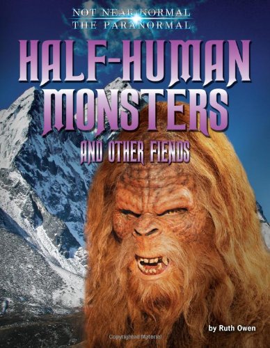 Half-Human Monsters and Other Fiends (Not Near Normal: The Paranormal)