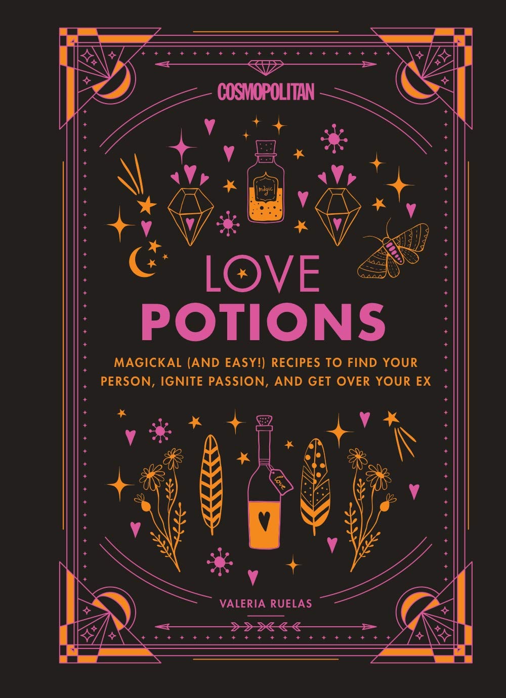 Cosmopolitan Love Potions: Magickal (and Easy!) Recipes to Find Your Person, Ignite Passion, and Get Over Your Ex (Cosmopolitan Love Magick, 1)