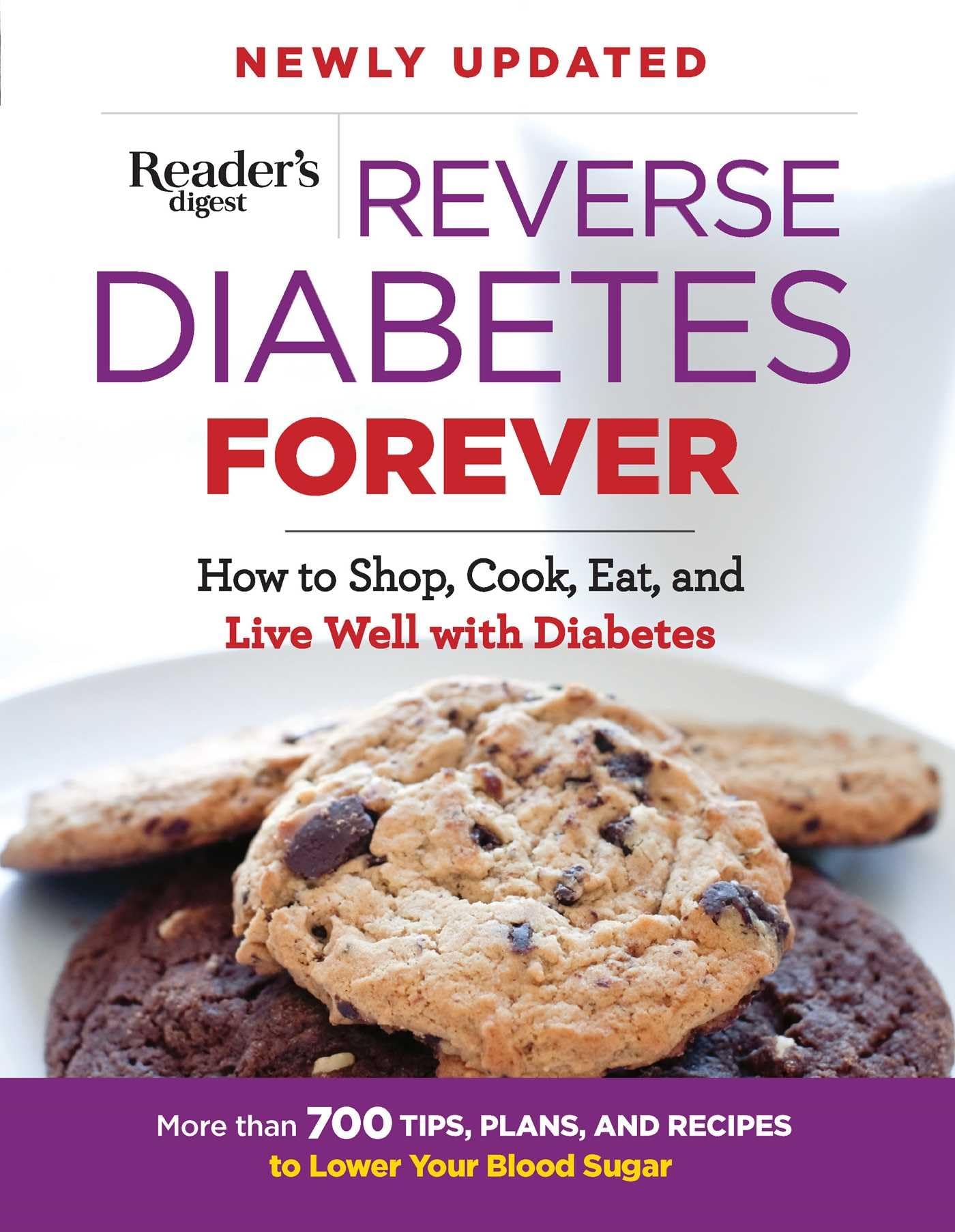 Reverse Diabetes Forever: How to Shop, Cook, Eat and Live Well with Diabetes (1) (Reader's Digest Healthy)