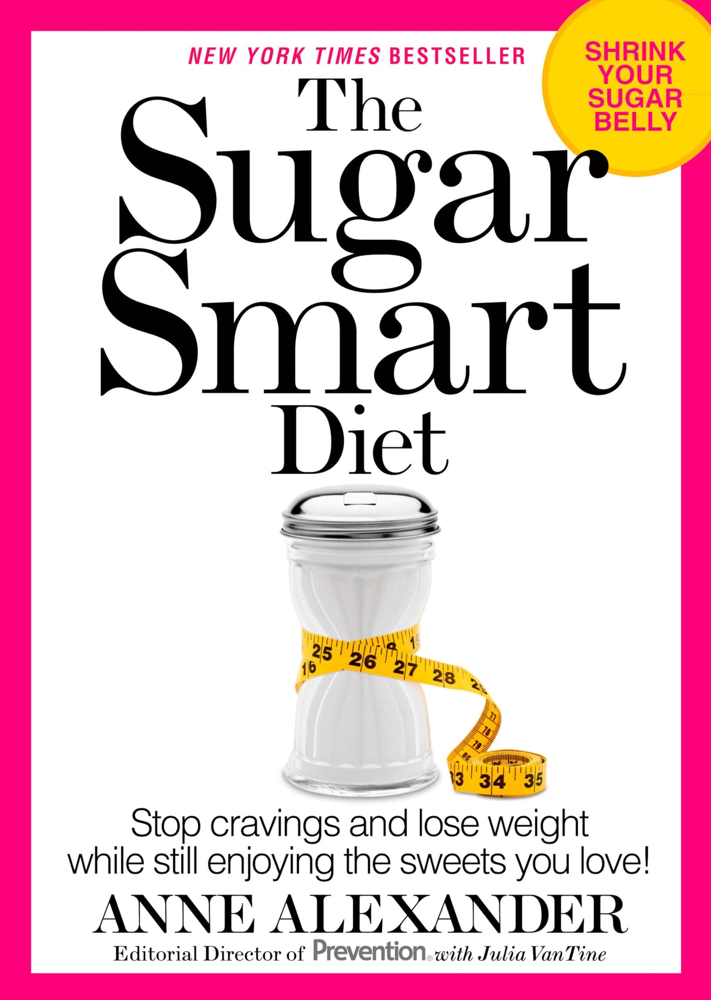 The Sugar Smart Diet: Stop Cravings and Lose Weight While Still Enjoying the Sweets You Love!