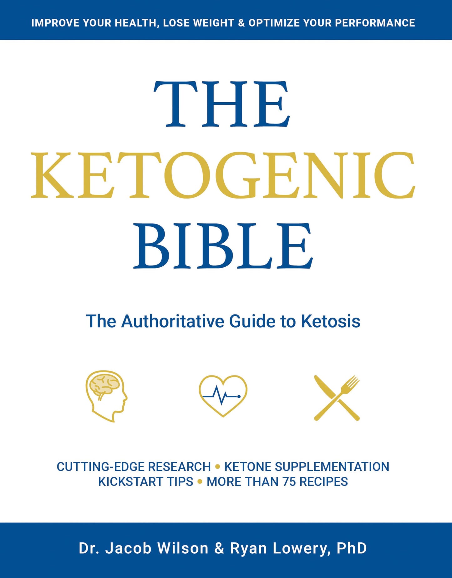 Ketogenic Bible: The Authoritative Guide to Ketosis