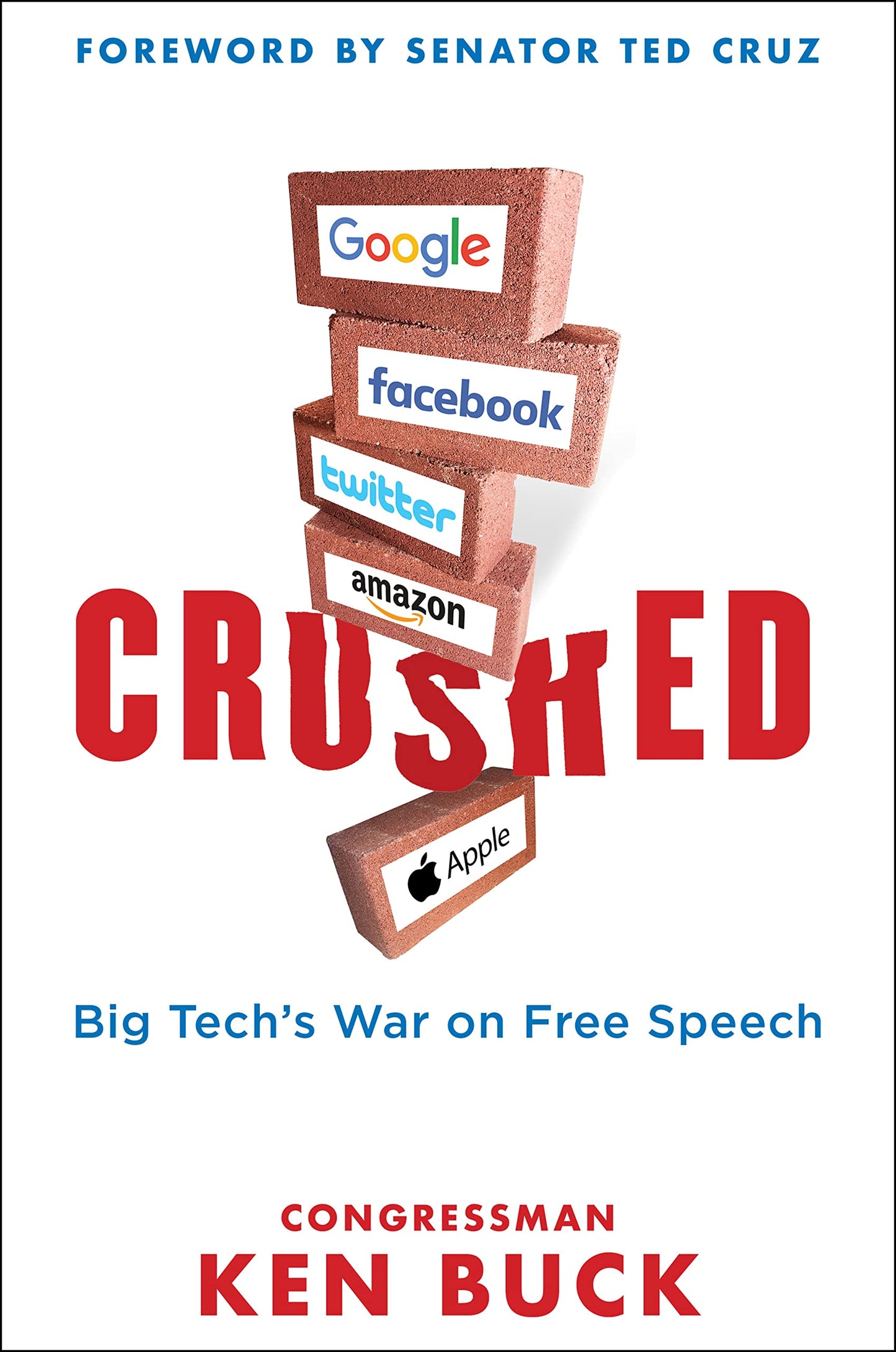 Crushed: Big Tech's War on Free Speech with a Foreword by Senator Ted Cruz