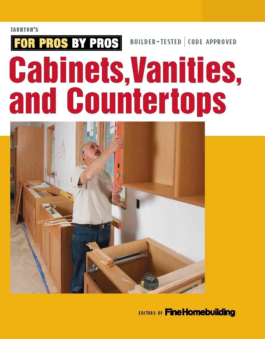 Cabinets, Vanities, and Countertops (For Pros By Pros) - 1031