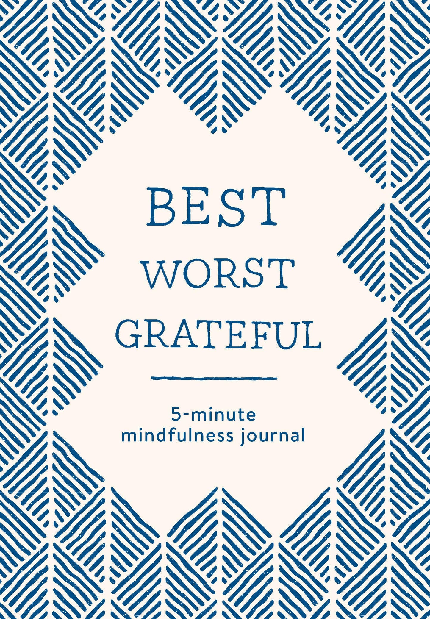 Best Worst Grateful - Herringbone: A Daily 5 Minute Mindfulness Journal to Cultivate Gratitude and Live a Peaceful, Positive, and Happier Life