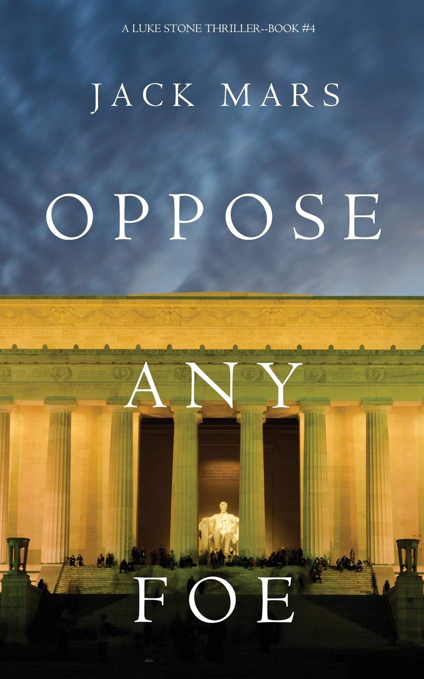 Oppose Any Foe (a Luke Stone Thriller-Book 4)