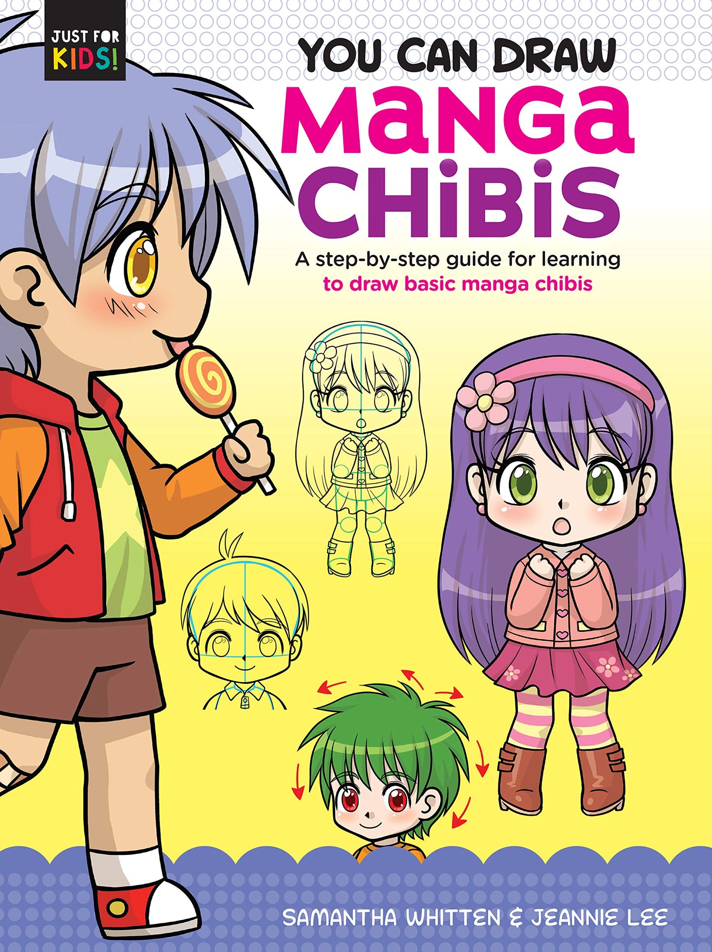 You Can Draw Manga Chibis: A step-by-step guide for learning to draw basic manga chibis (Volume 2) (Just for Kids!, 2)