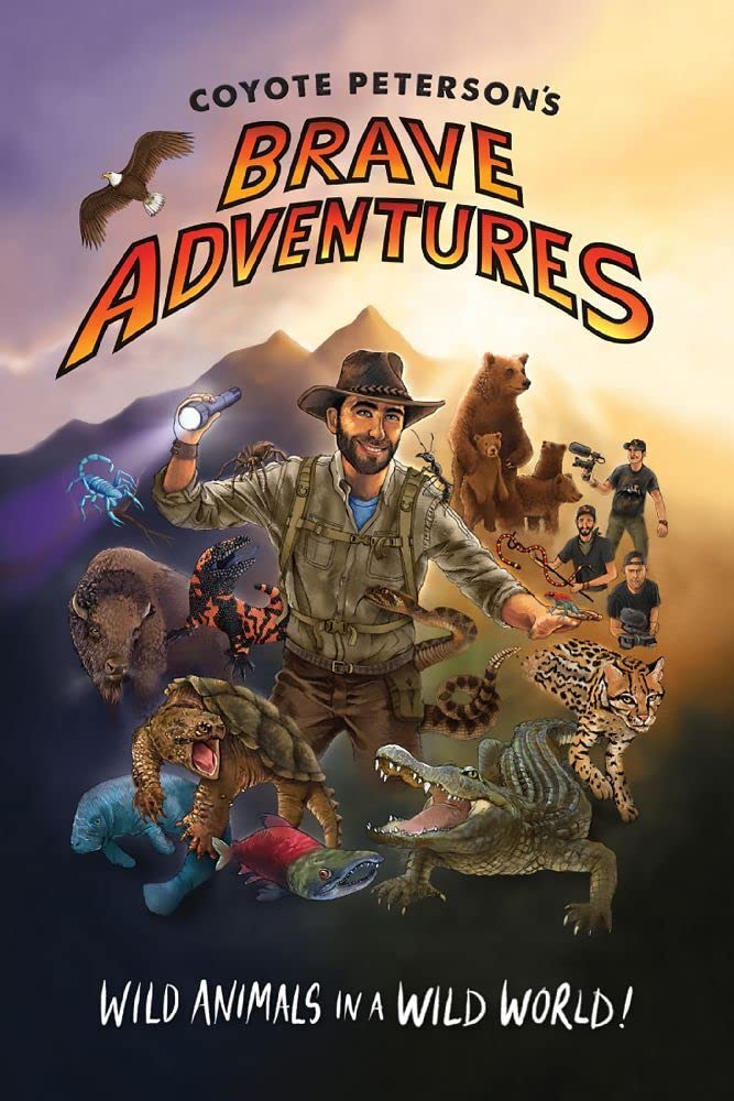Coyote Peterson’s Brave Adventures: Wild Animals in a Wild World (Kids book) (Brave Wilderness)