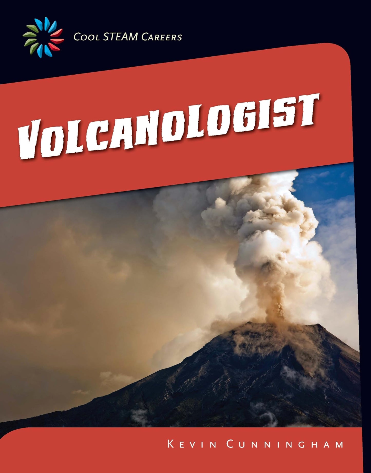 Volcanologist (21st Century Skills Library: Cool Steam Careers)