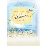 How God Grows a Woman of Wisdom: A Devotional Journal