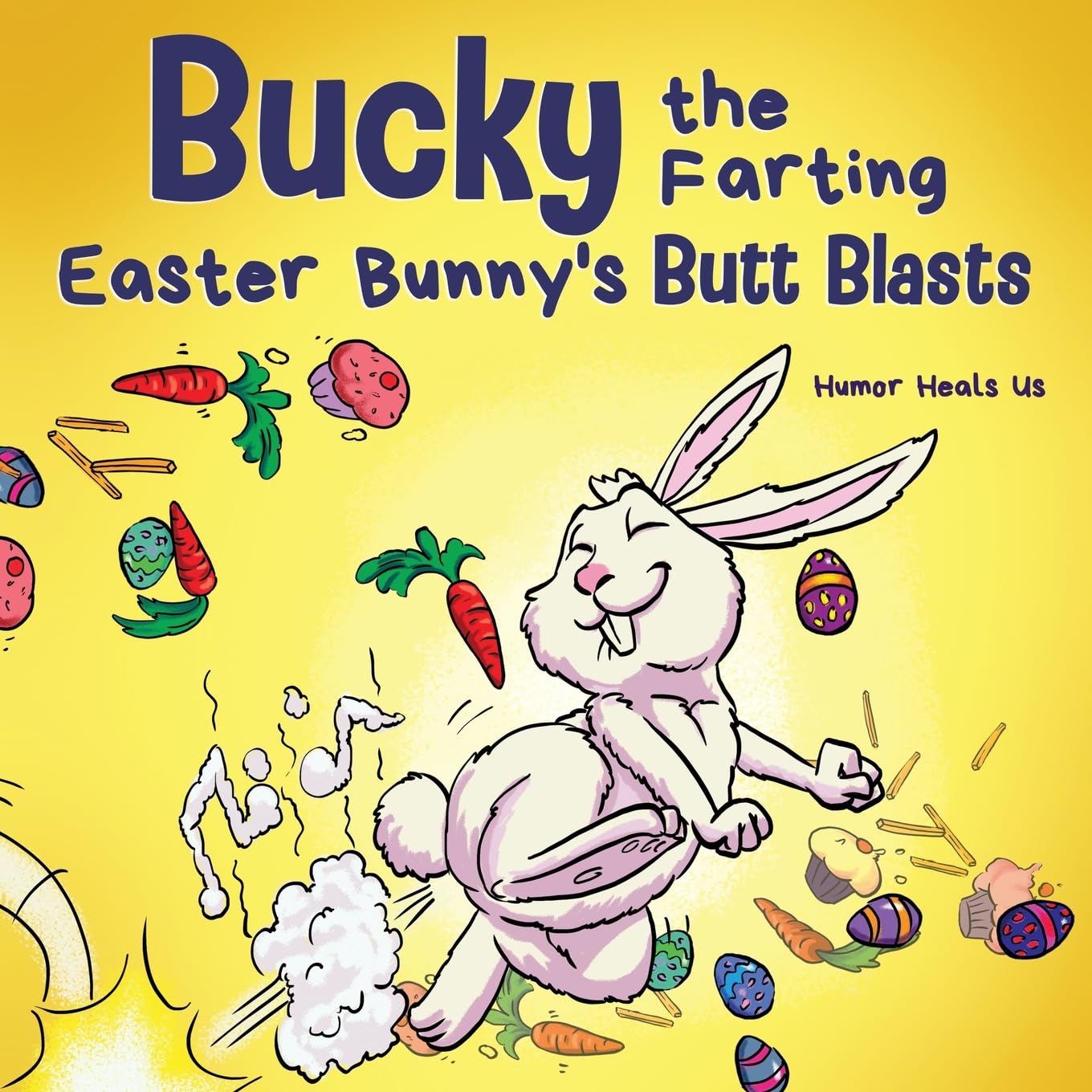 Bucky the Farting Easter Bunny's Butt Blasts: A Funny Rhyming, Early Reader Story For Kids and Adults About How the Easter Bunny Escapes a Trap (Farting Adventures)
