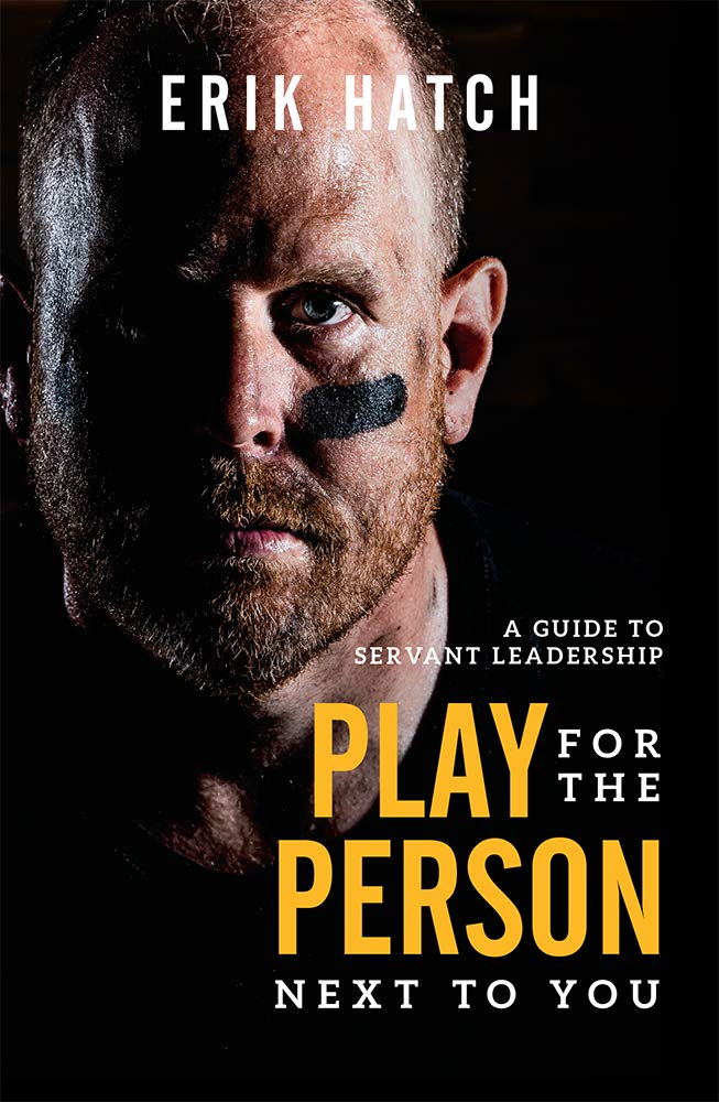 Play For The Person Next To You: A Guide To Servant Leadership