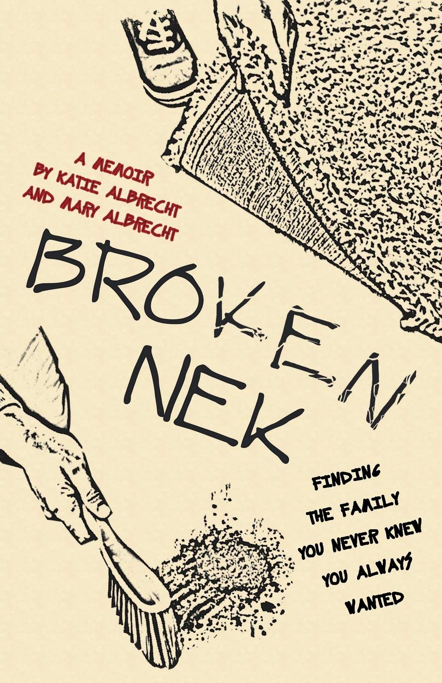 Broken Nek: Finding the family you never knew you always wanted