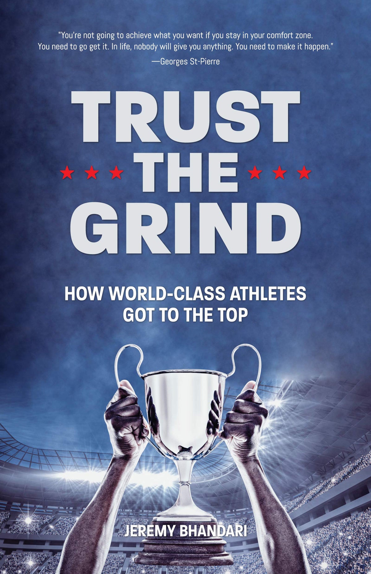 Trust the Grind: How World-Class Athletes Got To The Top (Motivational Gift for Teenage Boy, Athlete Mindset) (Ages 15-17)