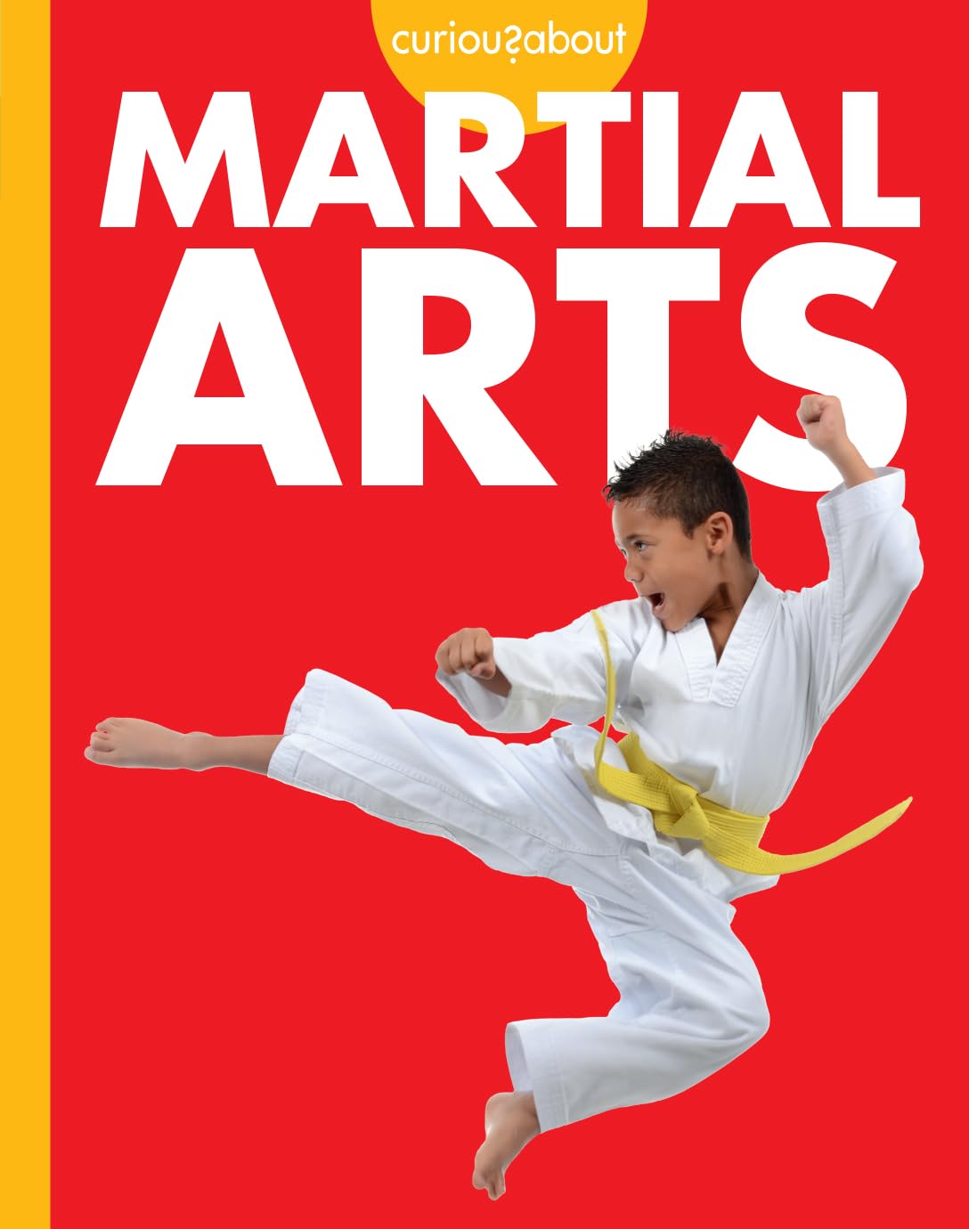 Curious About Martial Arts (Curious About Sports)