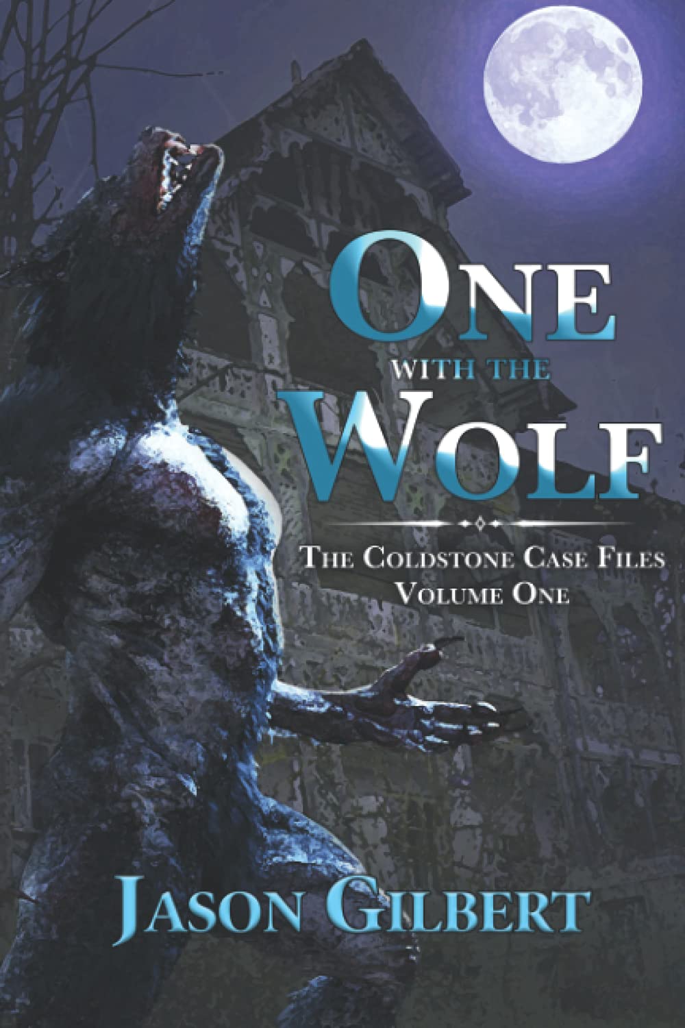 One with the Wolf: The Coldstone Case Files Volume One