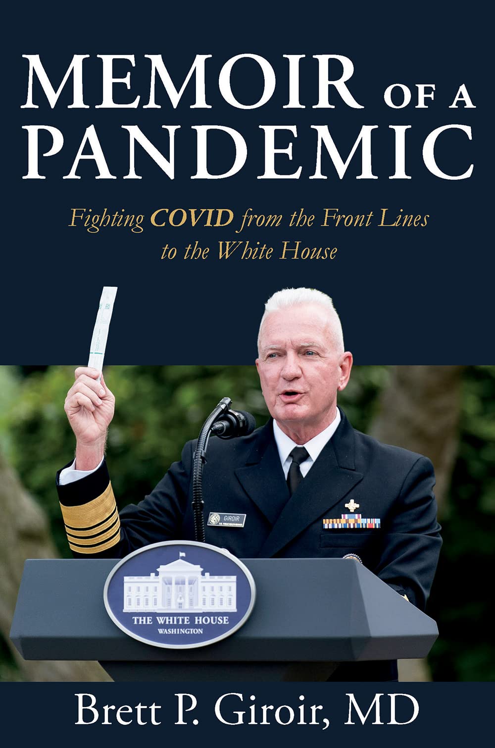 Memoir of a Pandemic: Fighting COVID from the Front Lines to the White House (Joseph V. Hughes Jr. and Holly O. Hughes Series on the Presidency and Leadership)