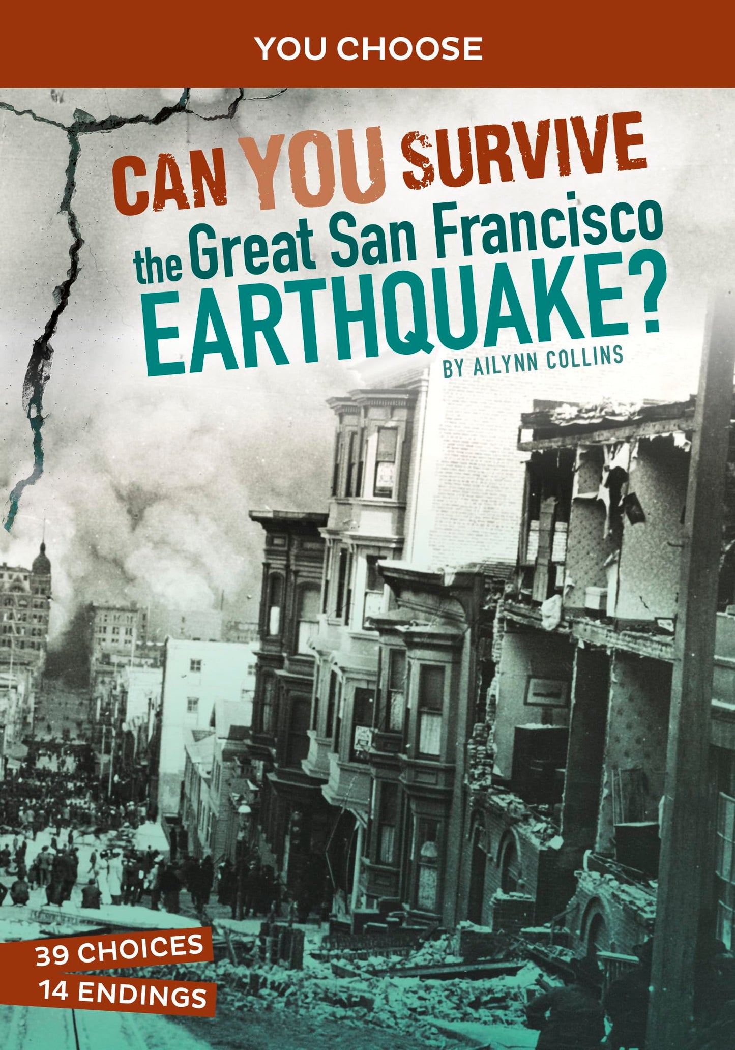 Can You Survive the Great San Francisco Earthquake?: An Interactive History Adventure (You Choose; Disasters in History)