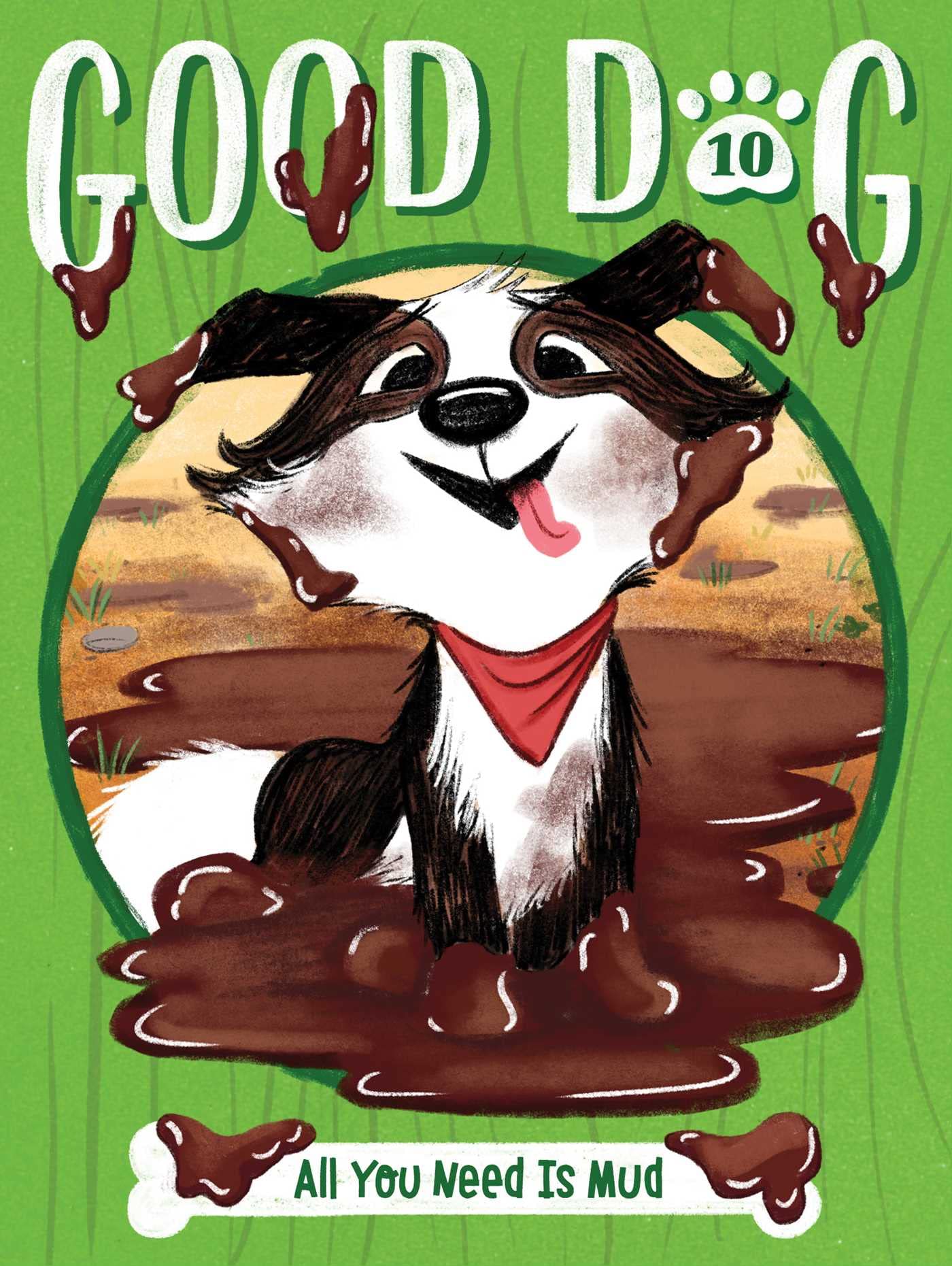 All You Need Is Mud (Good Dog)