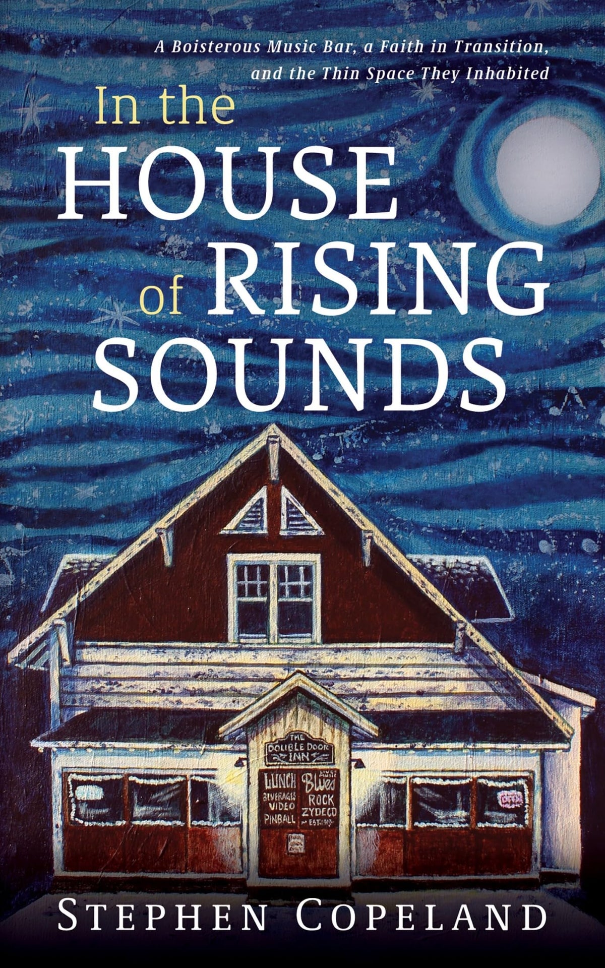 In the House of Rising Sounds: A Boisterous Music Bar, a Faith in Transition, and the Thin Space They Inhabited