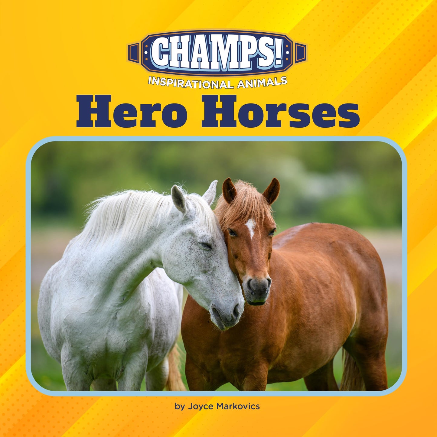 Hero Horses (21st Century Junior Library: Champs! Inspirational Animals)