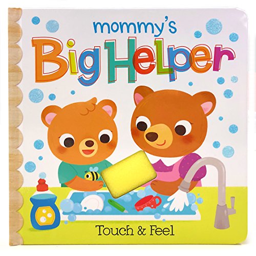 Touch and Feel: Mommy's Big Helper - Board Book, Ages 1-5