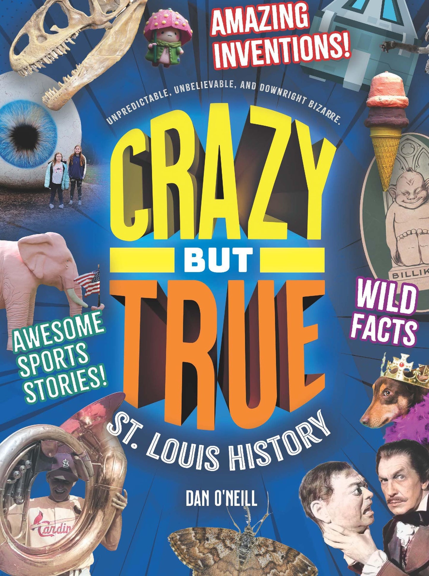 Crazy But True St. Louis History