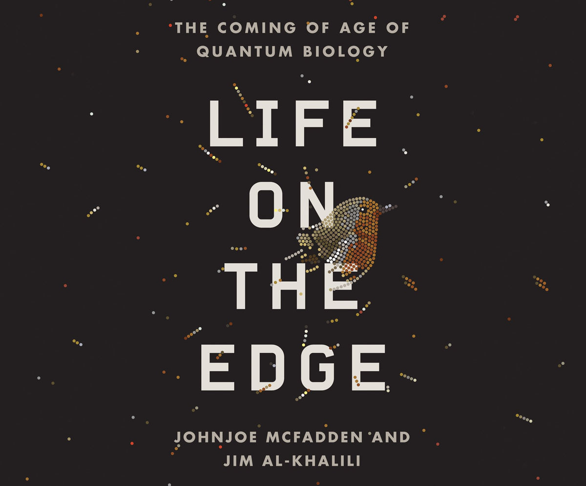 Life on the Edge: The Coming of Age of Quantum Biology