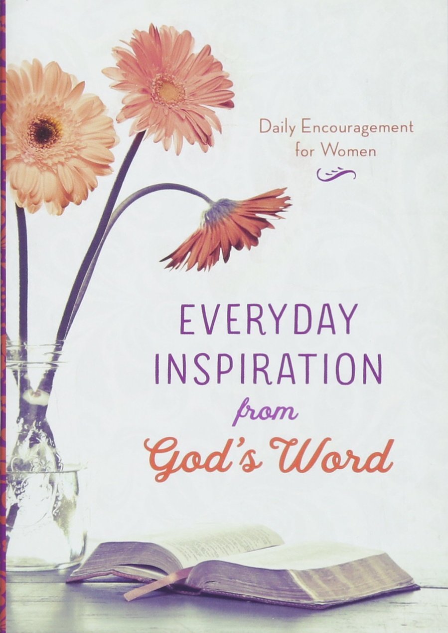 Everyday Inspiration from God's Word: Daily Encouragement for Women