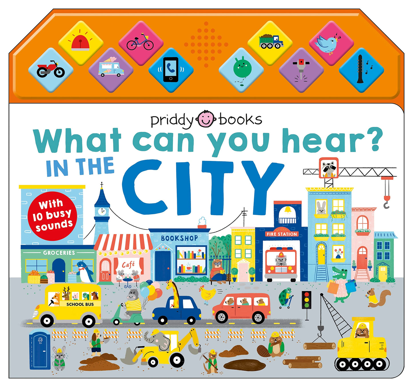 What Can You Hear: In The City: With 10 Busy Sounds