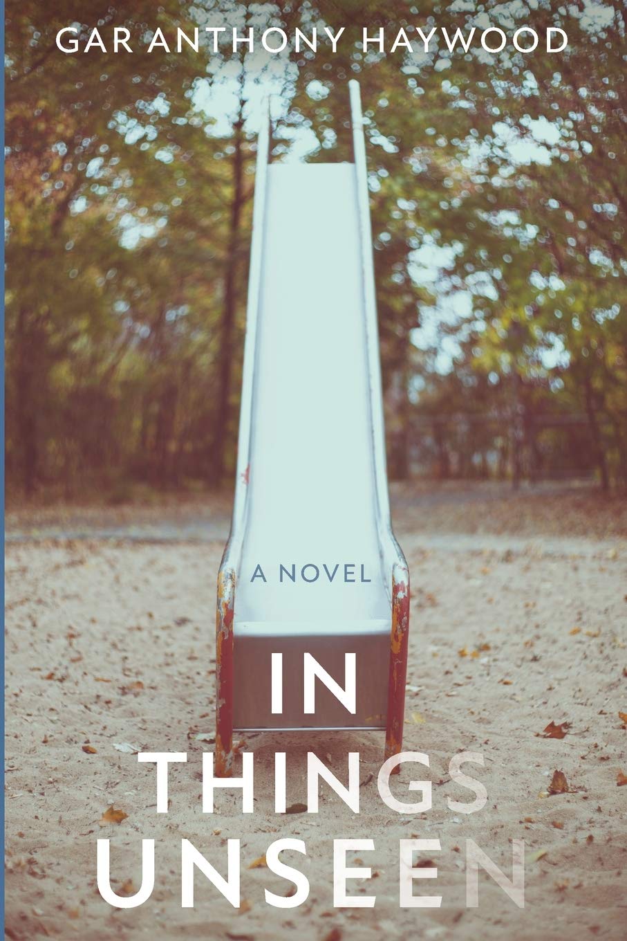 In Things Unseen: A Novel