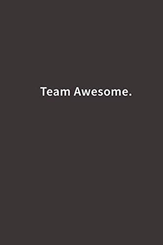 Team Awesome.: Lined notebook