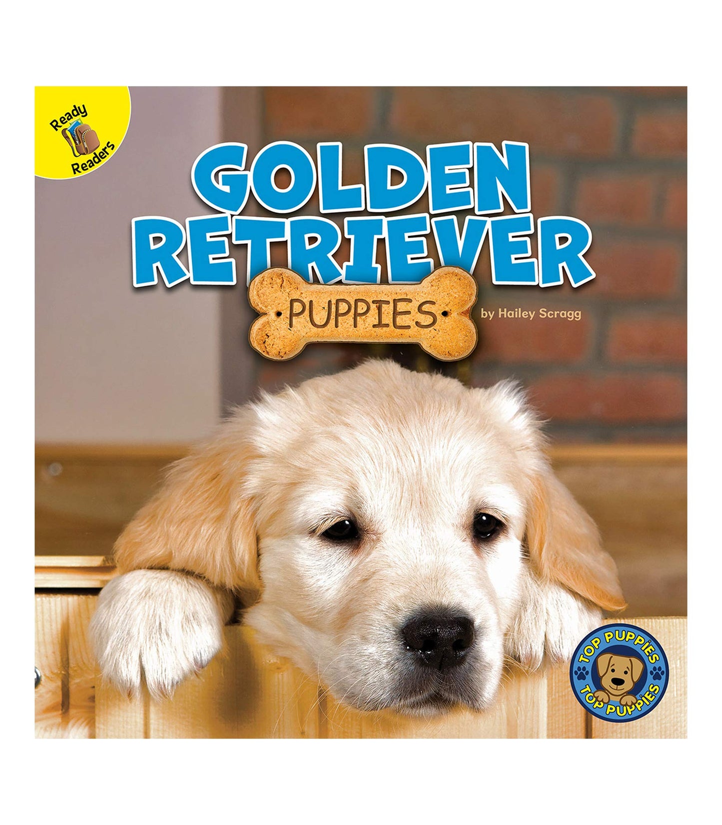Top Puppies: Golden Retriever PuppiesChildren's Book About Golden Retrievers, Preschool-Grade 2 (16 pgs)