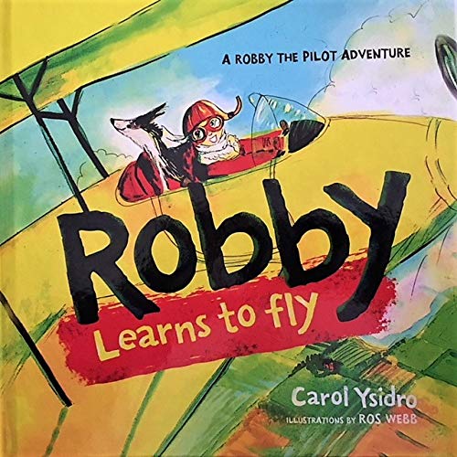 Robby Learns to Fly: A Robby the Pilot Adventure