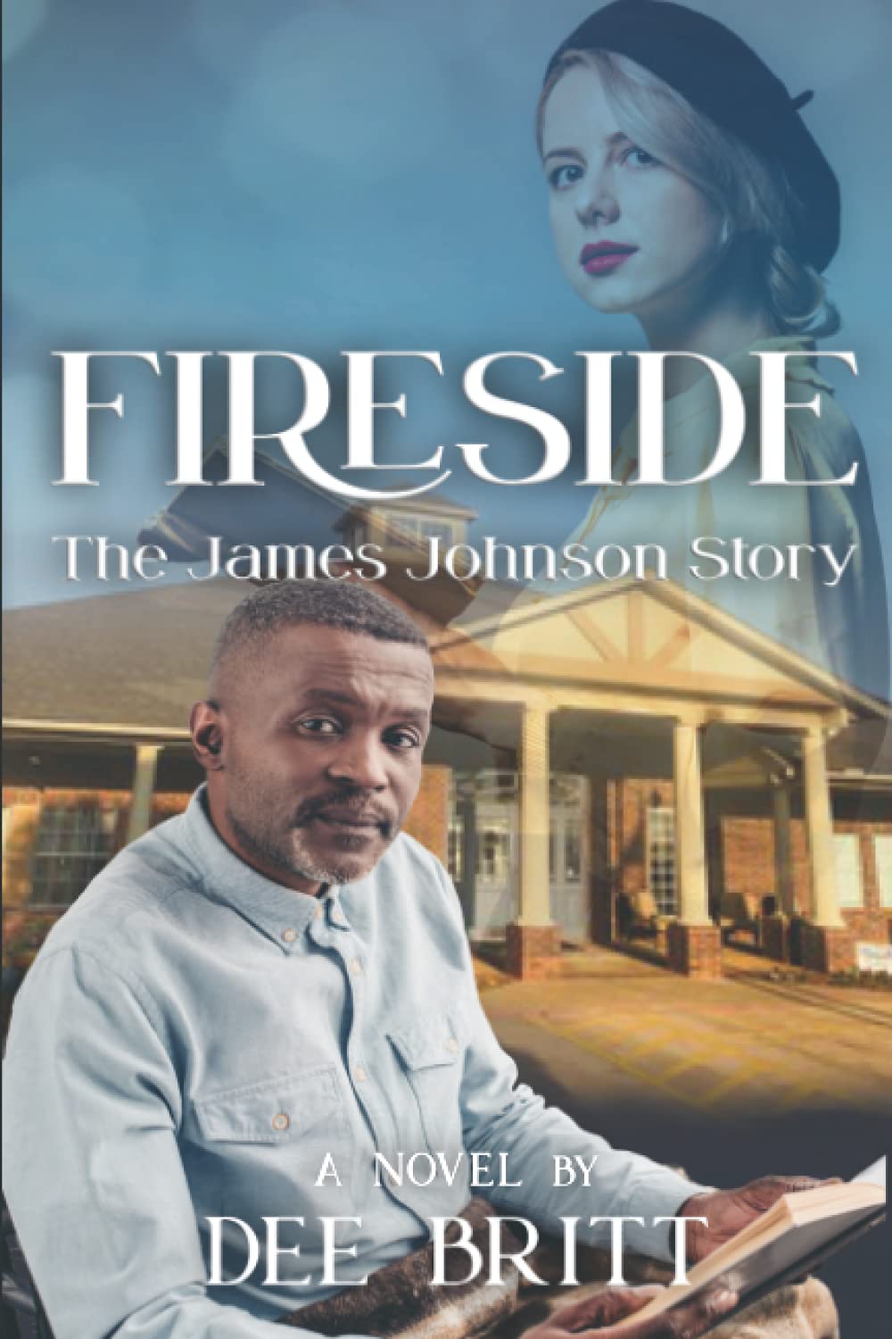 Fireside: The James Johnson Story: A Novel