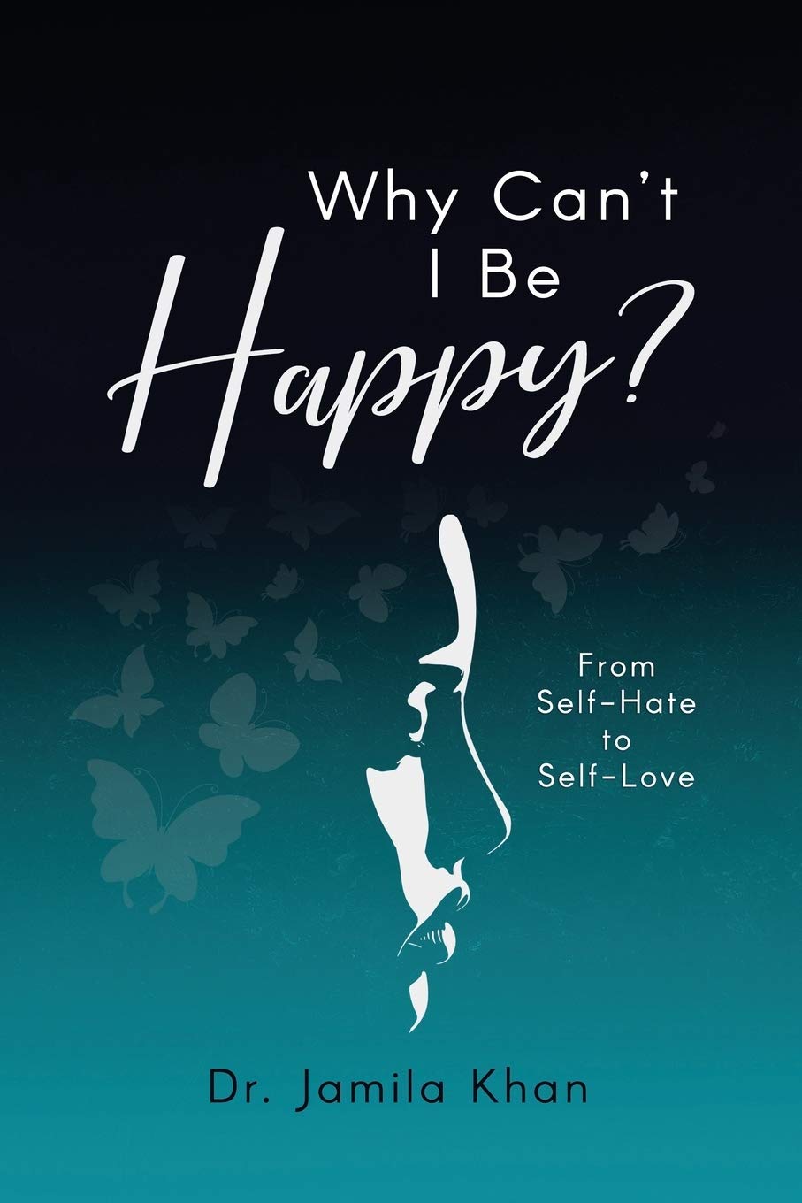 Why Can't I Be Happy: From Self-Hate to Self-Love