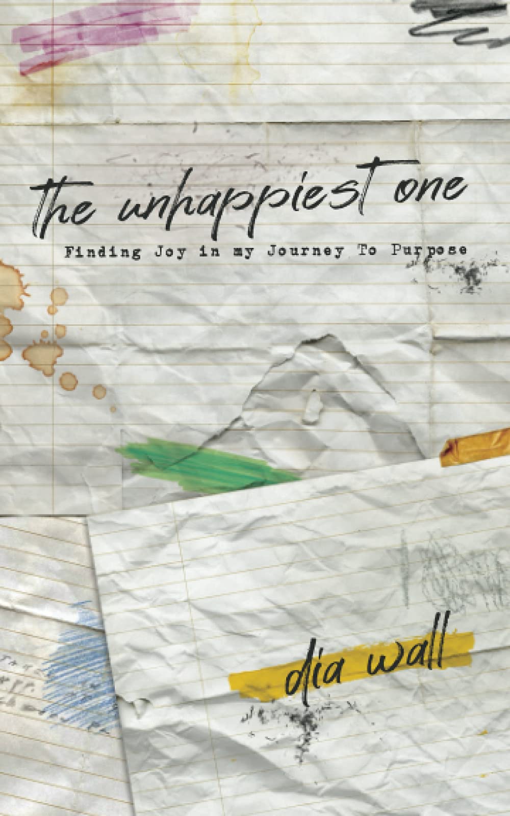 The Unhappiest One: Finding Joy in my Journey to Purpose