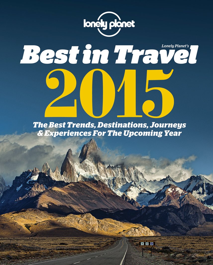 Lonely Planet's Best in Travel 2015 (Lonely Planet's the Best in Travel)