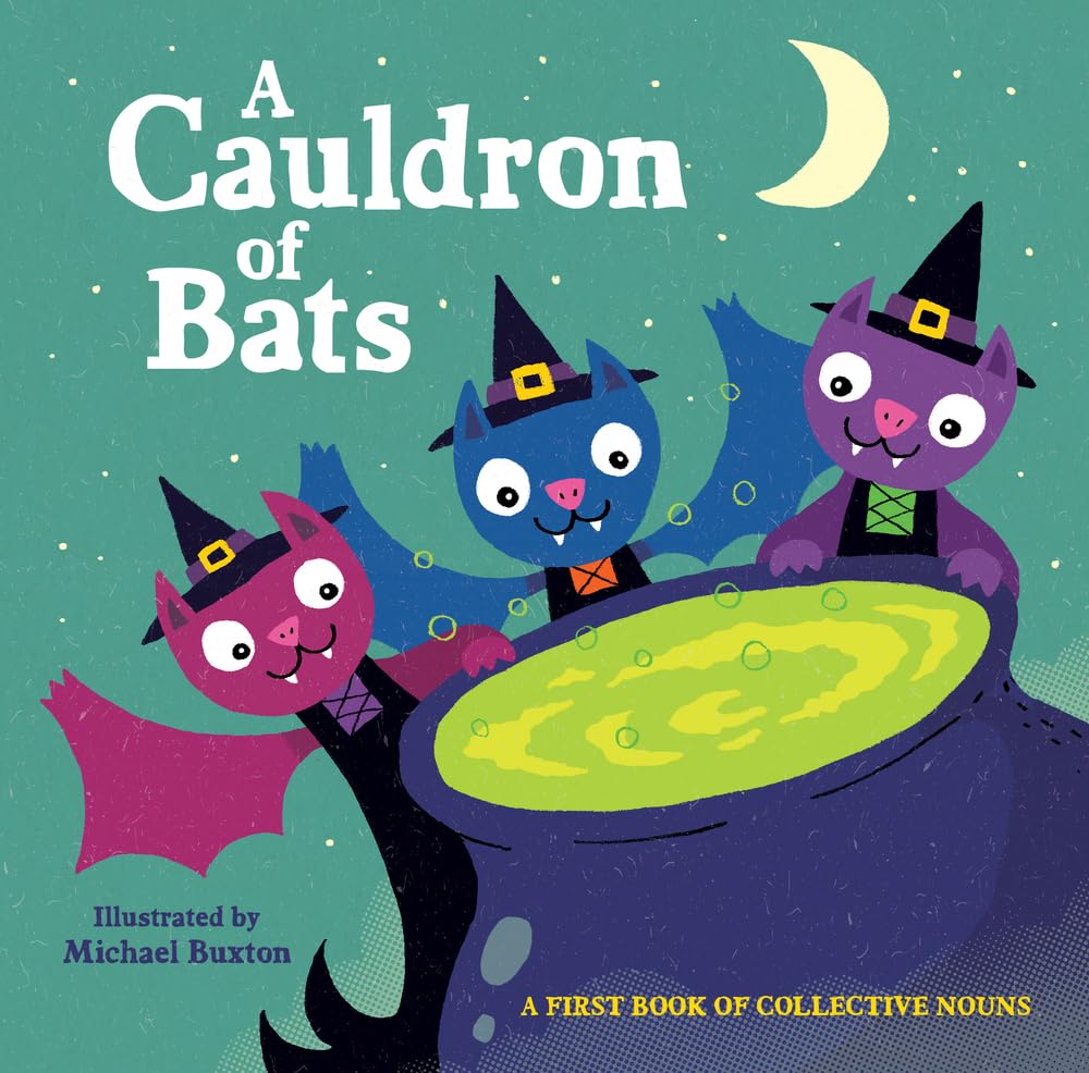 A Cauldron of Bats (A First Book of Collective Nouns)
