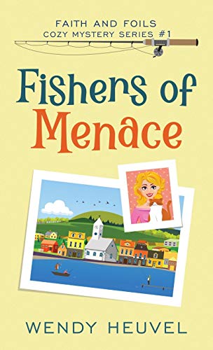 Fishers of Menace: Faith and Foils Cozy Mystery Series - Book #1