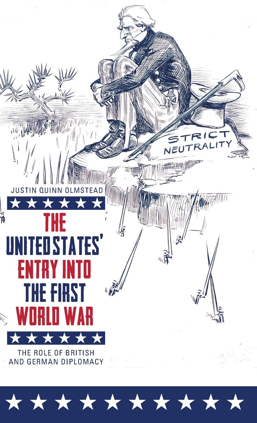 The United States' Entry into the First World War: The Role of British and German Diplomacy