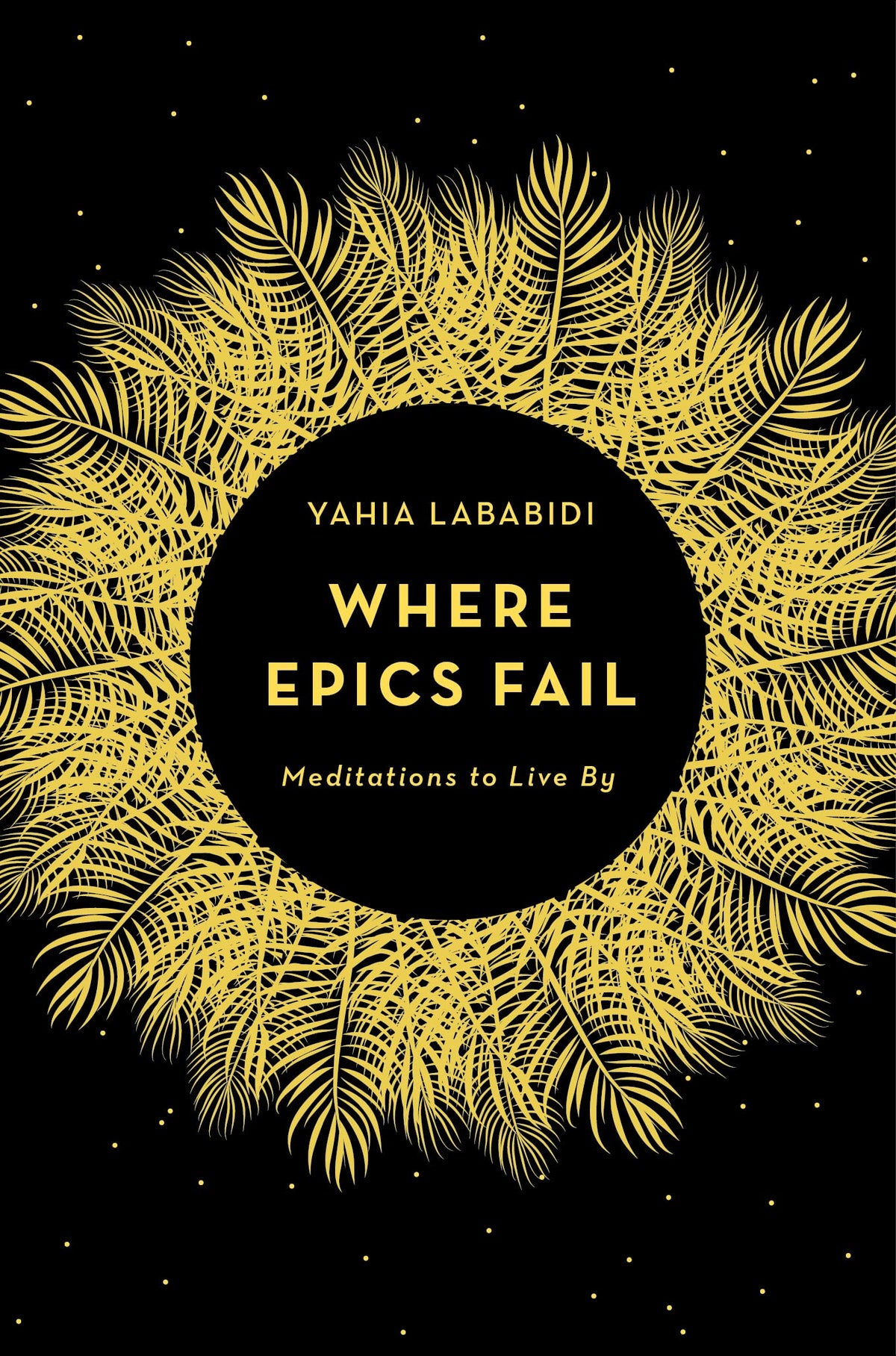 Where Epics Fail: Meditations to Live By